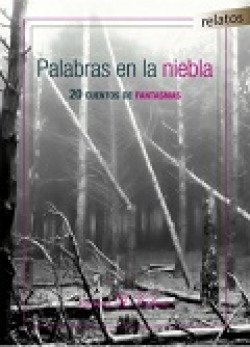 Palabras en la niebla. 20 Cuentos de Fantasmas