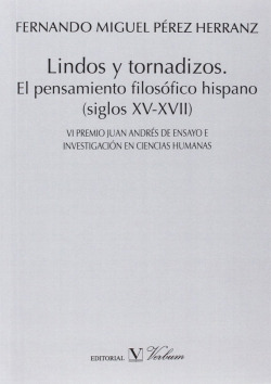 Lindos y tornadizos. El pensamiento filosófico hispano (siglos XV-XVII)