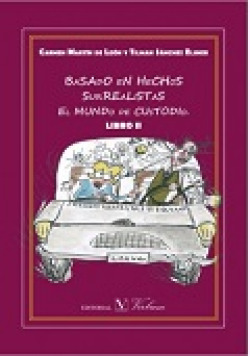 Basado en hechos surrealistas . EL MUNDO DE CUSTODIO, LIBRO 2