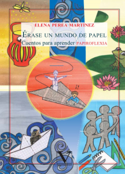ERASE UN MUNDO DE Papel. Cuentos para aprender papiroflexia