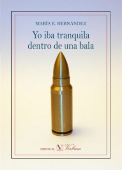 Yo iba tranquila dentro de una bala