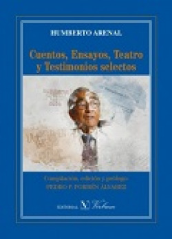 Cuentos, Ensayos, Teatro y Testimonios selectos