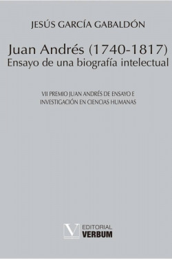 Juan Andrés. Ensayo de una biografía intelectual (1740-1817)