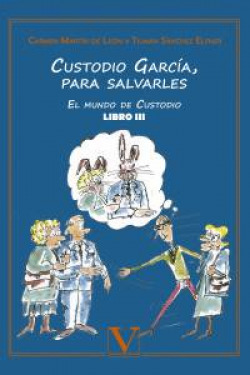 CUSTODIO GARCIA, PARA SALVARLE. EL MUNDO DE CUSTODIO, LIBRO 3