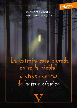 "La extraña casa elevada entre la niebla" y otros cuentos de horror cósmico