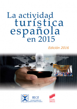 ACTIVIDAD TURISTICA ESPAÑOLA EN 2015 (EDICION 2016)