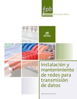Instalación y mantenimiento de redes para transmisión de datos. Formación profesional básica