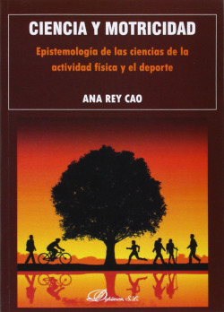 Ciencia y Motricidad. Epistemología de las ciencias de la actividad física y el deporte
