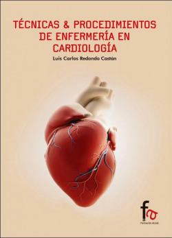 TéCNICAS Y PROCEDIMIENTOS DE ENFERMERíA EN CARDIOLOGíA