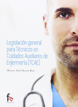 LEGISLACIÓN GENERAL PARA TÉCNICOS EN CUIDADOS AUXILIARES DE