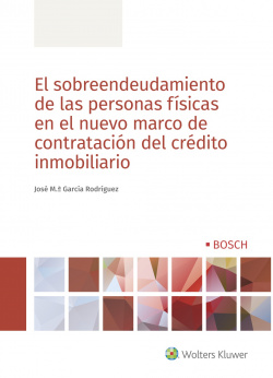 EL SOBREENDEUDAMIENTO DE LAS PERSONAS FÍSICAS EN EL NUEVO MARCO DE CONTRATACIÓN DEL CRÈDITO INMOBILIDARIO