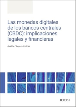 Las monedas digitales de los bancos centrales (CBDC): implicaciones legales y financieras