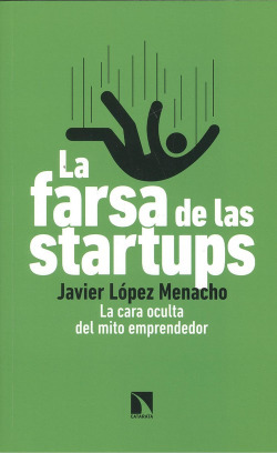 LA FARSA DE LAS STARTUPS