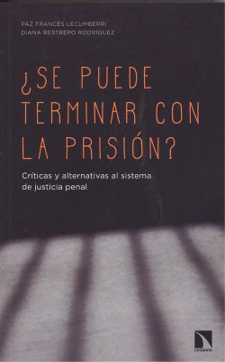 ¿SE PUEDE TERMINAR CON LA PRISIÓN?