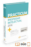 PRACTICUM PROPIEDAD INTELECTUAL 2016 (PAPEL + E-BOOK)