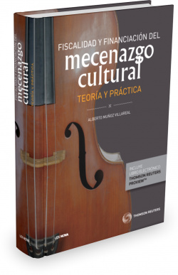 FISCALIDAD Y FINANCIACION DEL MECENAZGO CULTURAL. TEORIA Y PRACTICA (PAPEL + E-BOOK)