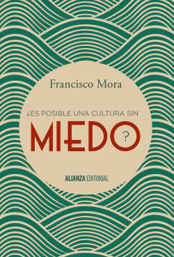 ¿Es posible una cultura sin miedo?