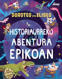 Doroteo eta Eliseo historiaurreko abentura epiko batean