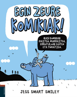 EGIN ZEURE KOMOKIAK!