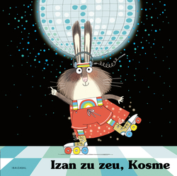Izan zu zeu, Kosme