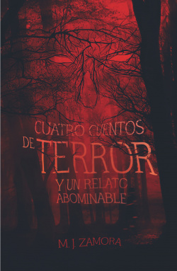 CUATRO CUENTOS DE TERROR Y UN RELATO ABOMINABLE