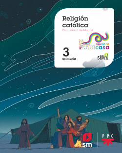 RELIGIÓN 3ºPRIMARIA. NUESTRA CASA. MÁS SAVIA. MADRID 2019