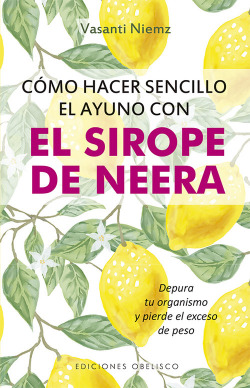 CÓMO HACER SENCILLO AYUNO CON SIROPE DE NEERA