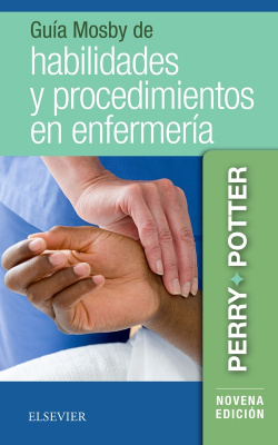 GUIA MOSBY DE HABILIDADES Y PROCEDIMIENTOS EN ENFERMERÍA