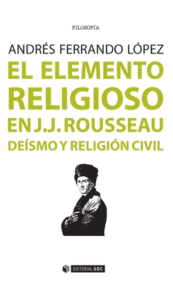 El elemento religioso en J.J. Rousseau. Deísmo y religión civil