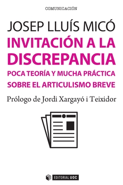 Invitación a la discrepancia. Poca teoría y mucha práctica sobre el articulismo breve