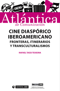 Cine diaspórico iberoamericano. Fronteras, itinerarios y transculturalismos