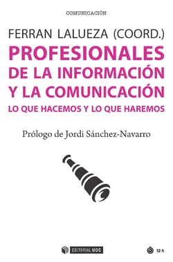 Profesionales de la información y la comunicación. Lo que hacemos y lo que haremos