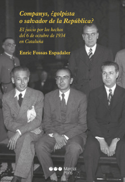 Companys, ¿golpista o salvador de la República?