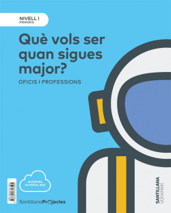QUÈ VOLS SER DE MAJOR? 1R.PRIMARIA. CIENCIES SOCIALS