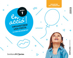 EN ACCIÓ! ORGANITZEM UNA FESTA 3 ANYS NIVELL 1