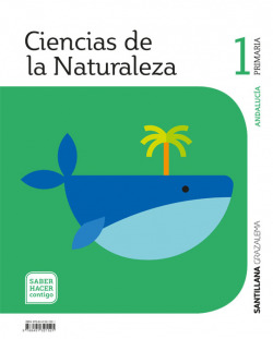 CIENCIAS NATURALES 1ºPRIMARIA. SABER HACER CONTIGO. ANDALUCÍA 2019