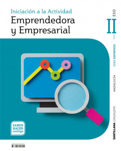INICIACION A LA ACTIVIDAD EMPRENDEDORA Y EMPRESARIAL SERIE EMPRENDE NIVEL II ESO SABER HACER CONTIGO