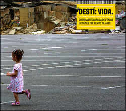 Destí: vida. Crònica fotogràfica de l'èxode ucraïnès per Benito Pajares