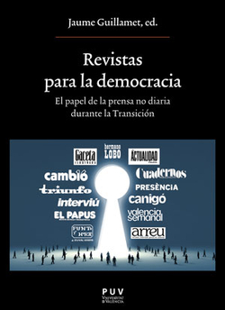 Revistas para la democracia. El papel de la prensa no diaria durante la Transición
