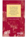 EL DERECHO CIVIL ENTRE TRADICION HISTORICA Y CONSTITUCION POLITICA (PAPEL + E-BOOK)