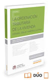 LA ORDENACION TRIBUTARIA DE LA VIVIENDA. ESPAÑA, ITALIA Y AMERICA LATINA (PAPEL + E-BOOK)