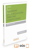 AUTORIDAD EN LA REGULACION, DIRECTRIZ CONSTITUYENTE (PAPEL + E-BOOK)