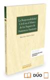 LA RESPONSABILIDAD CIVIL EN EL MARCO DE LOS SEGUROS DE ASISTENCIA SANITARIA (PAPEL + E-BOOK)