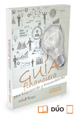 GUIA FINANCIERA PARA EMPRESARIOS Y EMPRENDEDORES (PAPEL+E-BOOK)