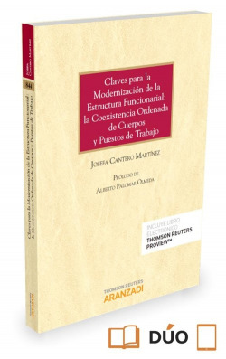 CLAVES PARA LA MODERNIZACION DE LA ESTRUCTURA FUNCIONARIAL: LA COEXISTENCIA ORDENADA DE CUERPOS Y PU