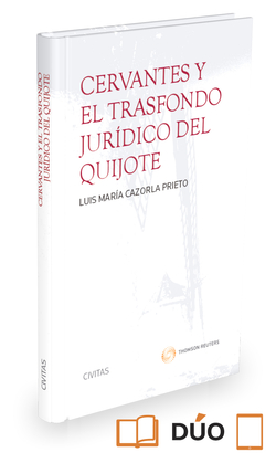 CERVANTES Y EL TRASFONDO JURIDICO DEL QUIJOTE(+EBOOK)