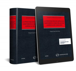 LA PRESTACION DE SERVICIOS SANITARIOS COMO RELACION JURIDICA DE CONSUMO (PAPEL + E-BOOK)