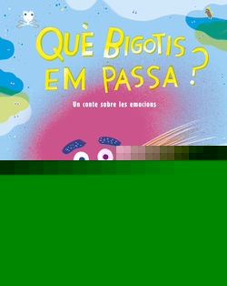 QUÈ BIGOTIS EM PASSA?