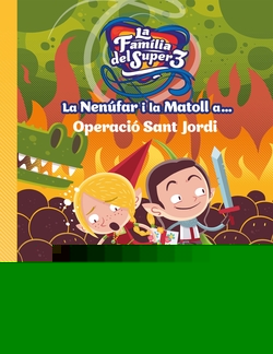 LA NENUFAR I LA MATOLL A...OPERACIÓ SANT JORDI
