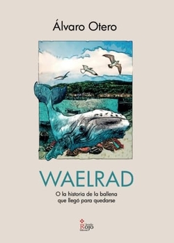 Waelrad o la historia de la ballena que llegó para quedarse